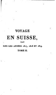 Cover of: Voyage en Suisse, fait dans les années 1817, 1818 et 1819: suivi d'un Essai ...