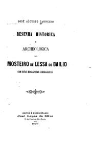 Besenha historica e archeologica do mosteiro de lessa do Pailio by José Augusto Carneiro