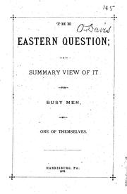 The Eastern Question: A Summary View of it for Busy Men by No name