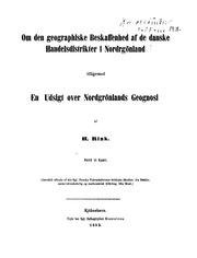 Cover of: Om den geographiske beskaffenhed af de danske handelsdistriker i Nordgrönland[!] tilligemed en ... by 