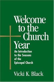 Cover of: Welcome to the church year: an introduction to the seasons of the Episcopal Church