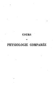 Cover of: Cours de physiologie comparée: de l'ontologie ou étude des êtres, recueillies et rédigés par C. Roux