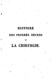 Cover of: Histoire des progès récens de la chirurgie