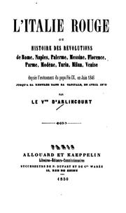 L'Italie rouge: depuis l'avénement du Pape Pie IX, en juin 1846, jusqu'à sa rentrée dans sa ...