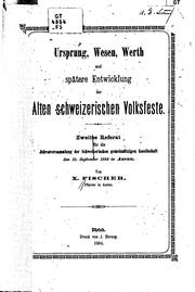 Cover of: Ursprung, Wesen, Werth und spätere Entwicklung der alten Schweizerischen Volksfeste: Zweites ... by 