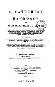 A catechism and hand-book on regimental standing orders by Anthony Walshe