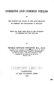 Cover of: Commons and Common Fields: Or, The History and Policy of the Laws Relating to Commons and ...