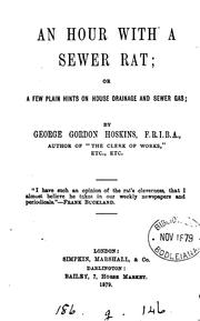 An hour with a sewer rat; or, A few plain hints on house drainage and sewer gas by George Gordon Hoskins