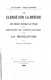 Cover of: Cri d'alarme, parole d'esperance: le clergé sur la brèche : ou, des devoirs politiques du clergé ...