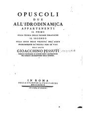 Cover of: Opuscoli due all'introdinamica appartenenti: il primo sulla teoria delle ... by Gioacchino Pessuti