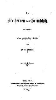 Cover of: Die Freiherren von Grimschitz: Eine geschichtliche Studie