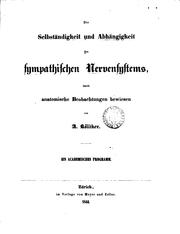 Cover of: Die Selbständigkeit und Abhängigkeit des sympathischen Nervensystems durch anatomische ...