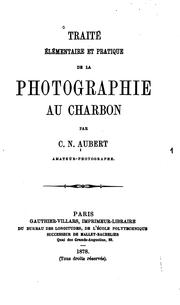 Traité élémentaire et pratique de la photographie au charbon by C. N. Aubert