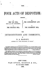 Cover of: The Four Acts of Despotism: Comprising I. The Tax Bill, with All the Amendments. II. The Finance ...