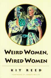 Cover of: Weird women, wired women by Kit Reed