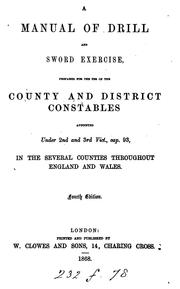 Cover of: A manual of drill and sword exercise, prepared for the use of the county and district constables | 