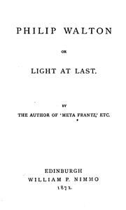Cover of: Philip Walton; or, Light at last, by the author of 