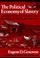 Cover of: The political economy of slavery