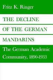 Cover of: The decline of the German mandarins: the German academic community, 1890-1933