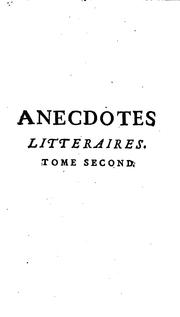 Cover of: Anecdotes littéraires, ou histoire de ce que est arrivé le plus singulier et ...