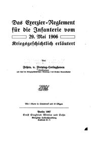 Cover of: Das Exerzier-reglement für die Infanterie vom 29. Mai 1906 kriegsgeschichtlich erläutert