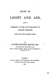 Cover of: Right to Light and Air: Being a Summary of the Law Relating to Ancient ...