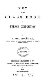 Cover of: Class-book of French composition, ed. by P.Blouet. Key
