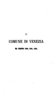 Il Comune di Venezia nel Triennio 1860, 1861, 1862: relazione del Podesta by Venice Podestà