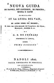 Cover of: Nuova guida di Napoli, dei contorni di Procida, Ischia e Capri: Compilata su la guida del Vasi ...