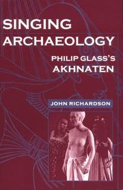 Cover of: Singing archaeology: Philip Glass's Akhnaten