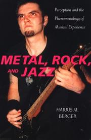 Cover of: Metal, rock, and jazz: perception and the phenomenology of musical experience