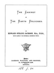 The cabinet of the Earth unlocked by Edward Steane Jackson