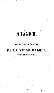 Alger: Tableau du royaume, de la ville d'Alger et de ses environs, état de son commerce, de ses ... by Renaudot