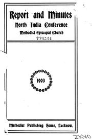 Annual Report and Minutes by Methodist Episcopal Church Conferences . North West India
