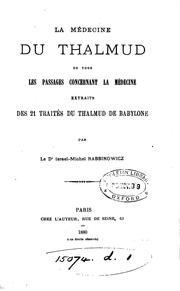 Cover of: La médecine du Thalmud, ou, Tous les passages concernant la médecine ... by 