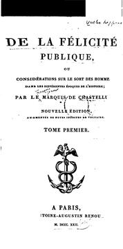 Cover of: De la félicité publique; ou, Considerations sur le sort des hommes dans les différentes epoques ...