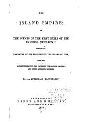 The Island Empire: Or, Scenes of the First Exile of the Emperor Napoleon I.