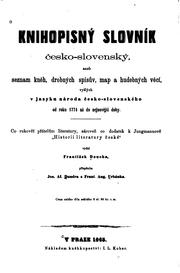 Cover of: Knihopisný slovník česko-slovenský: aneb seznam kněh, drobných spisův, map a ...