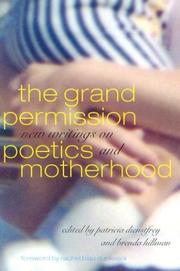 Cover of: The grand permission: new writings on poetics and motherhood
