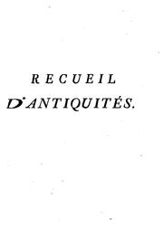 Recueil d'antiquités égyptiennes, étrusques, grecques et romaines.. by Anne Claude Philippe Caylus