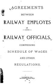 Agreements Between Railway Employes and Railway Officials: Comprising Schedule of Wages and ... by No name