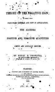 Cover of: A theory of the negative sign: In Which, from Principles General and New in Application, the ...