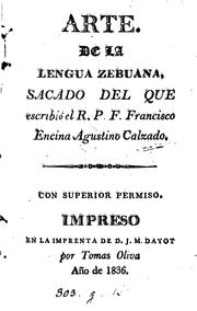 Cover of: Arte de la lengua zebuana, sacado del que escribió F. Encina by 