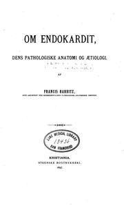 Cover of: Om endokardit, dens pathologiske anatomi og aetiologi