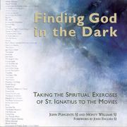 Finding God in the dark by John J. Pungente