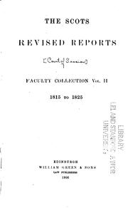Cover of: The Scots Revised Reports, [Court of Session]: Faculty Collection, 1807-1825