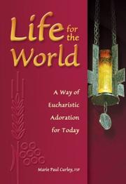 Cover of: Life for the world: a way of eucharistic adoration for today