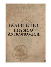 Cover of: Instivtio physico-astronomica: AdiectÃ¢ in fine, Appendice geographica