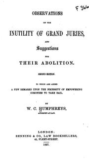 Cover of: Observations on the Inutility of Grand Juries, and Suggestions for Their Abolition: To which are ... by 