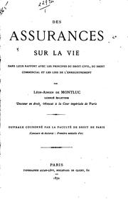 Des assurances sur la vie dans leur rapport avec les principes du droit civil, du droit ... by Léon-Adrien de Montluc